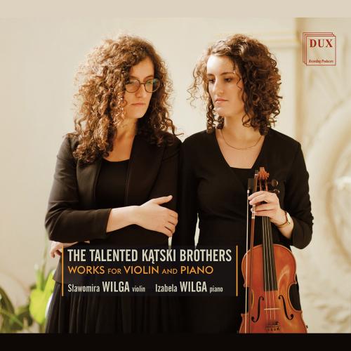 Cover The Talented Kontski Brothers: Works for Violin & Piano