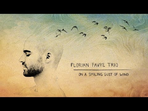 Video Florian Favre trio - on a smiling gust of wind (Video)