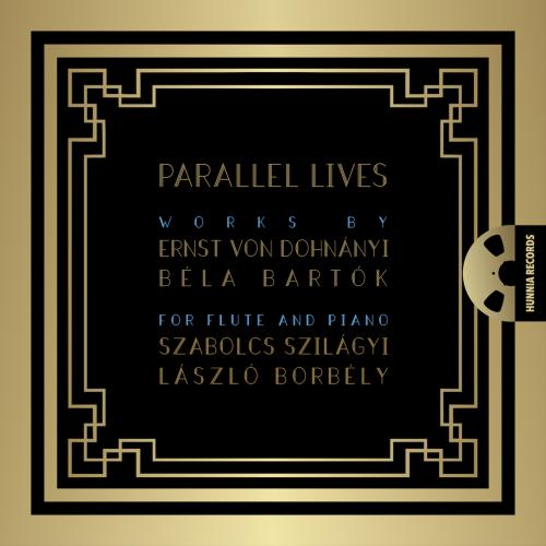 Cover Parallel Lives - Works by Ernst von Dohnányi and Béla Bartók for flute and piano