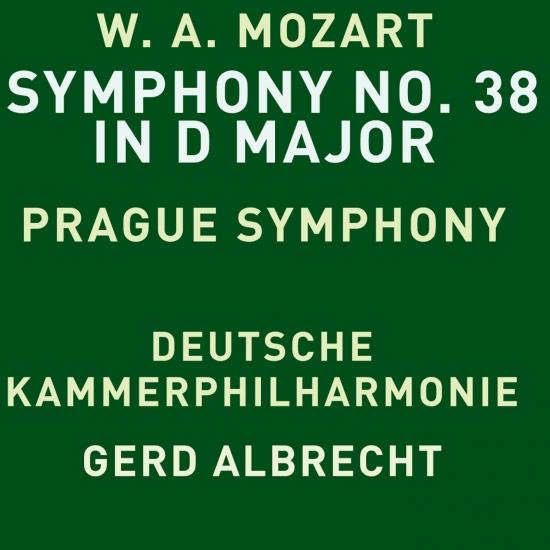 Cover Mozart: Symphony No. 38 in D Major, K. 504 'Prague' (Remastered)