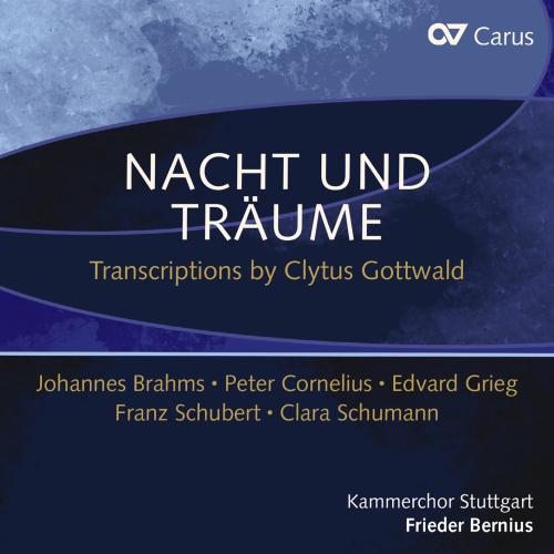 Cover Nacht und Träume. Transcriptions by Clytus Gottwald. Johannes Brahms – Peter Cornelius – Edvard Grieg – Franz Schubert – Clara Schumann