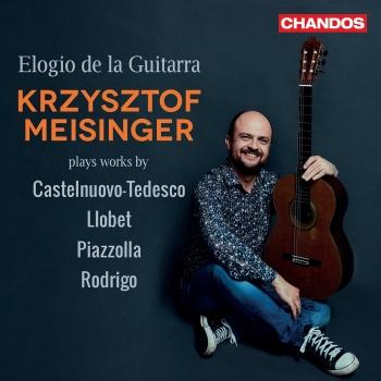 Cover Elogio de la Guitarra, Krzysztof Meisinger plays works by Castelnuovo-Tedesco, Llobet, Piazzolla & Rodrigo