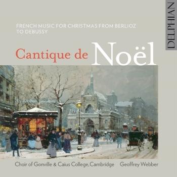 Cover Cantique de Noël: French Music for Christmas from Berlioz to Debussy