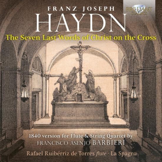 Cover Haydn: The Seven Last Words of Christ on the Cross, 1840 Version for Flute & String Quartet by Francisco Asenjo Barbieri