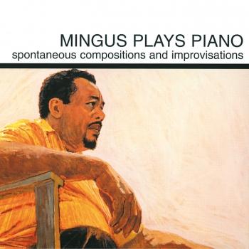 Cover Mingus Plays Piano (Spontaneous Compositions And Improvisations - Remastered)