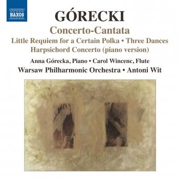 Cover Górecki: Little Requiem for a Certain Polka - Concerto-Cantata - Harpsichord Concerto - 3 Dances