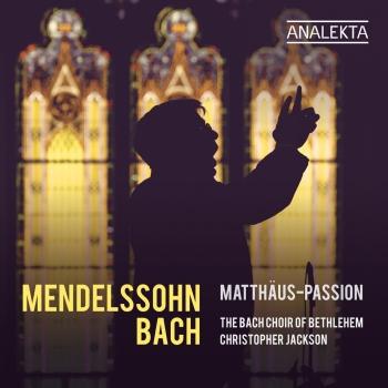 Cover Mendelssohn & Bach: Matthäus-Passion