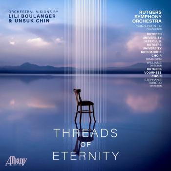 Cover Threads of Eternity: Orchestral Visions by Lili Boulanger & Unsuk Chin