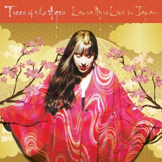 Trees Of The Ages Laura Nyro Live In Japan Remastered Album Of