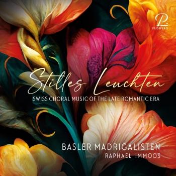 Cover Stilles Leuchten - Swiss Choral Music of the Late Romantic Era