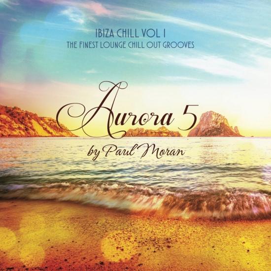 Cover Aurora 5: Ibiza Chill, Vol. 1