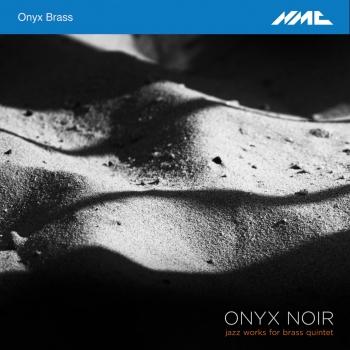 Cover Onyx Noir: Jazz Works for Brass Quintet