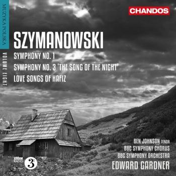 Cover Szymanowski: Symphonies Nos. 1, 3 & Love Songs of Hafiz