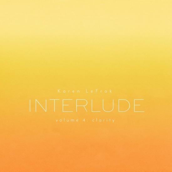 Cover Karen LeFrak: Interlude, Vol. 4 – Clarity