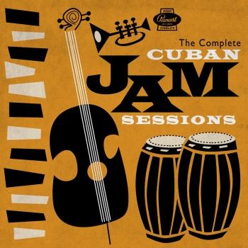 Cover The Complete Cuban Jam Sessions (Remastered)