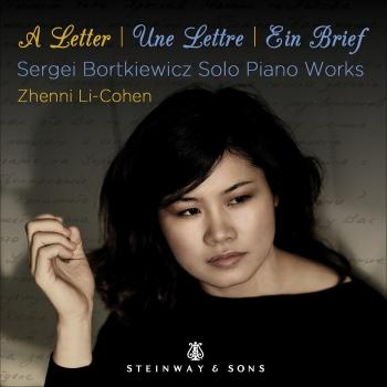 Cover A Letter - Sergei Bortkiewicz: Solo Piano Works / Zhenni Li-Cohen