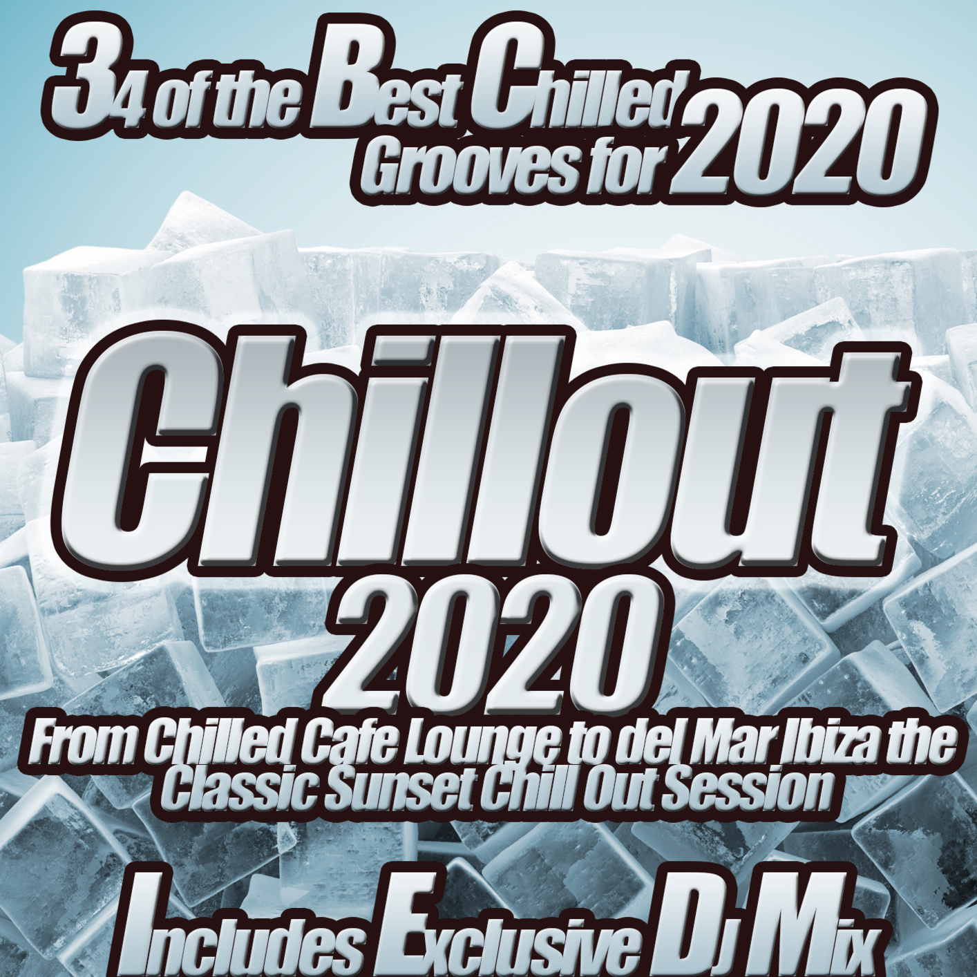 Cover Chillout 2020 From Chilled Cafe Lounge to del Mar Ibiza the Classic Sunset Chill Out Session