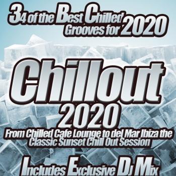 Cover Chillout 2020 From Chilled Cafe Lounge to del Mar Ibiza the Classic Sunset Chill Out Session