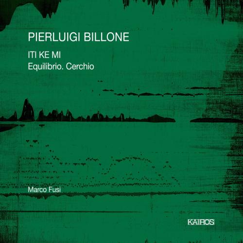 Cover Pierluigi Billone: ITI KE MI & Equilibrio. Cerchio