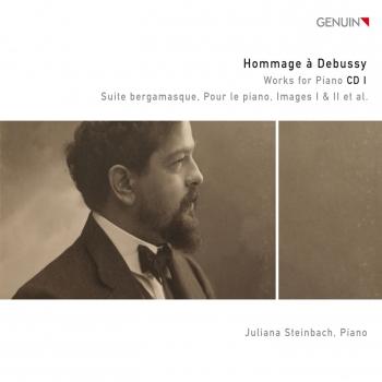 Cover Hommage à Debussy: Suite bergamasque, Pour le piano, Images I & II et al.