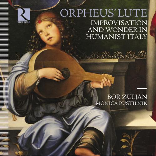 Cover Orpheus' Lute. Improvisation and Wonder in Humanist Italy