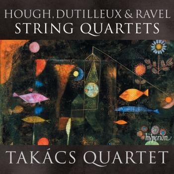 Cover Ravel, Dutilleux & Hough: String Quartets