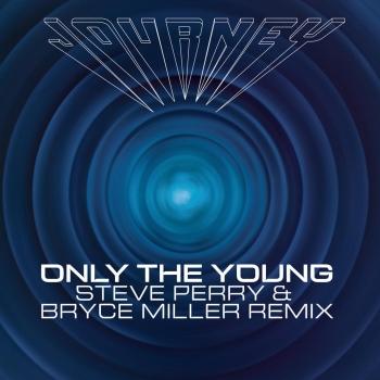 Cover Only the Young (Steve Perry & Bryce Miller Remix)
