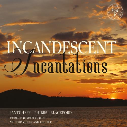 Cover Pantcheff, Phibbs, Blackford: Incandescent Incantations