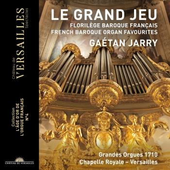Cover Le Grand Jeu. French Baroque Organ Favourites (Collection 'L'âge d'or de l'orgue français', No. 4)