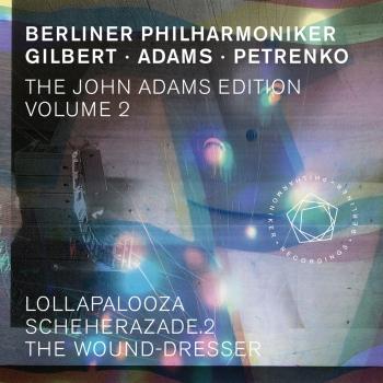 Cover The John Adams Edition, Vol. 2: Lollapalooza, Scheherazade.2 & The Wound-Dresser