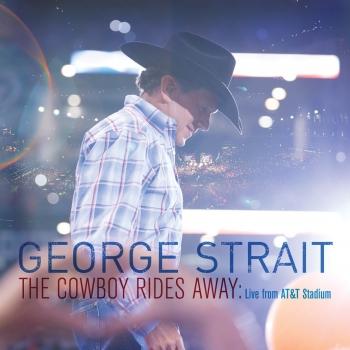 Cover The Cowboy Rides Away: Live From AT&T Stadium (Remastered)