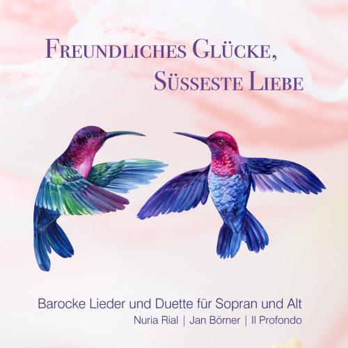 Cover Freundliches Glücke, süsseste Liebe (Barocke Lieder und Duette für Sopran und Alt)