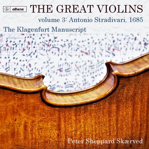 Cover The Great Violins, Vol. 3: Antonio Stradivari, 1685 - The Klagenfurt Manuscript