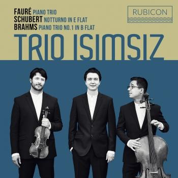Cover Fauré: Piano Trio - Schubert: Notturno in E-Flat - Brahms: Piano Trio No. 1 in B-Flat