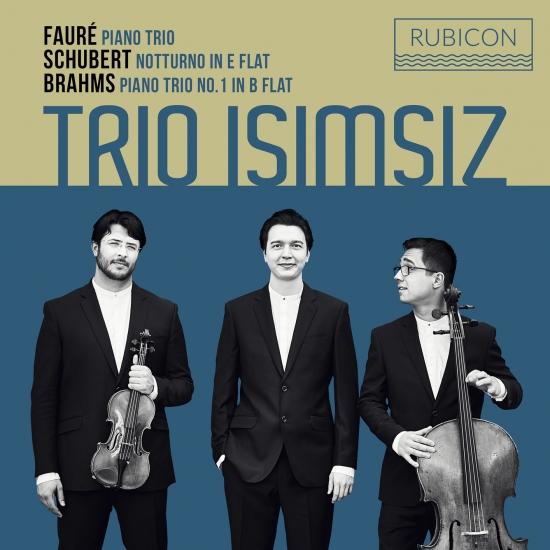 Cover Fauré: Piano Trio - Schubert: Notturno in E-Flat - Brahms: Piano Trio No. 1 in B-Flat