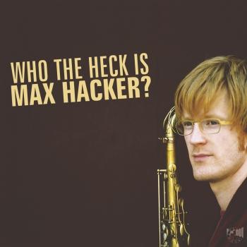 Cover Who the Heck Is Max Hacker?
