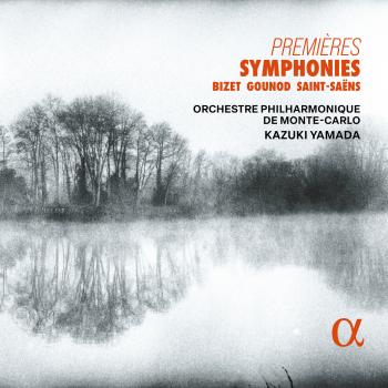 Cover Premières symphonies: Bizet, Gounod & Saint-Saëns