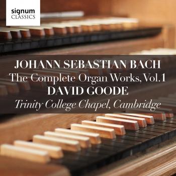 Cover J.S. Bach: The Complete Organ Works, Vol. 1 - David Goode