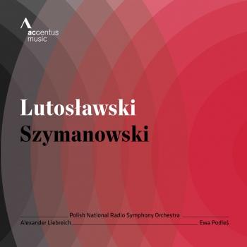Cover Lutoslawskii: Concerto for Orchestra - Szymanowski: Three Fragments from Poems by Jan Kasprowicz, Op. 5