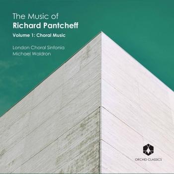 Cover The Music of Richard Pantcheff, Vol. 1: Choral Music