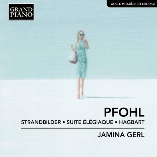 Cover Pfohl: Strandbilder, Op. 8, Suite élégiaque, Op. 11 & Hagbart