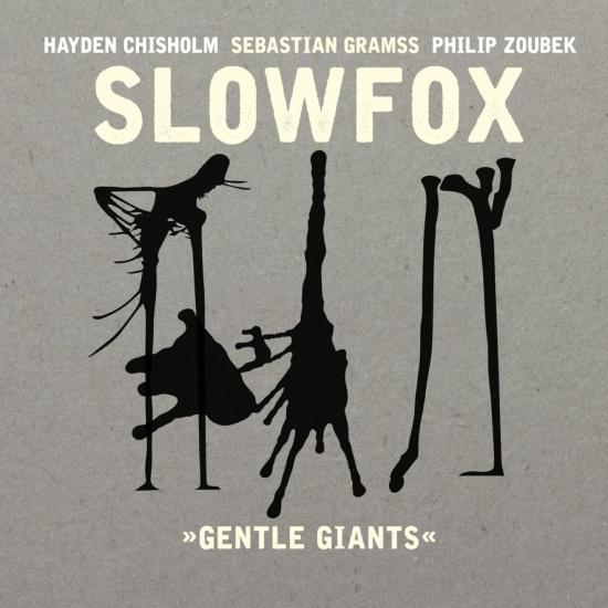 Cover Gentle Giants (feat. Sebastian Gramss, Hayden Chisholm & Philip Zoubek)
