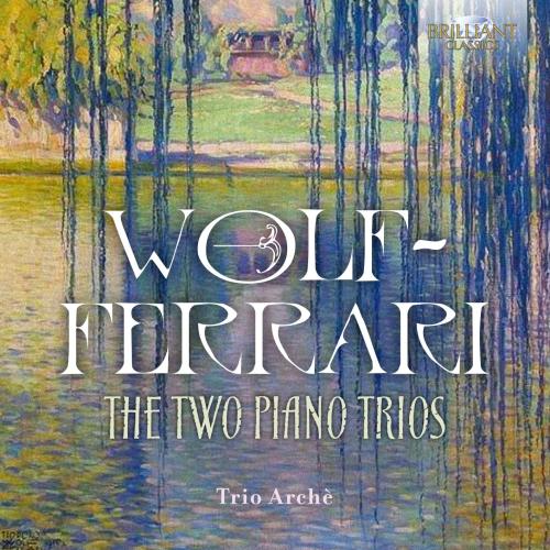 Cover Wolf-Ferrari: The Two Piano Trios