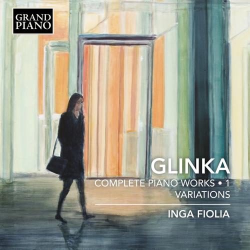 Cover Glinka: Complete Piano Works, Vol. 1 – Variations