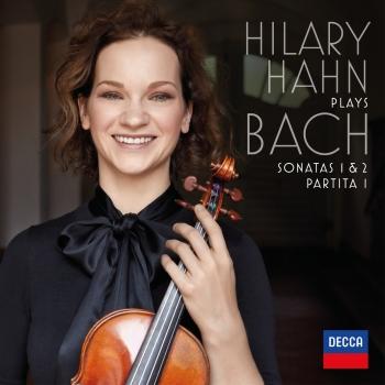 Cover Hilary Hahn plays Bach: Violin Sonatas Nos. 1 & 2; Partita No. 1