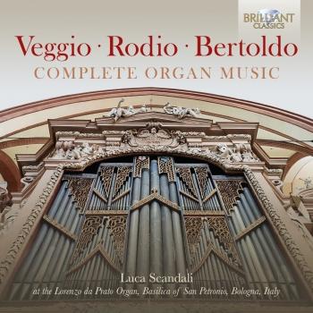 Cover Veggio, Rodio, Bertoldo: Complete Organ Music