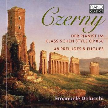 Cover Czerny: Der Pianist im klassischen Style, Op. 856, 48 Preludes & Fugues