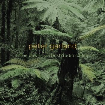 Cover Peter Garland: 3 Dawns & Bush Radio Calling