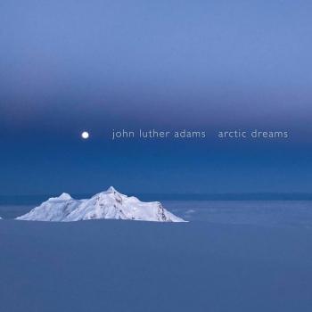 Cover John Luther Adams: Arctic Dreams