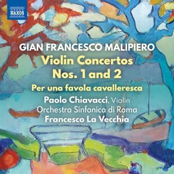 Cover Malipiero: Violin Concertos Nos. 1 & 2 & Per una favola cavalleresca